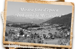 "100 Jahre Mezzaselva"-show mit Vintage-Fotografien des Mezzaselva 1 Juli bis 27. August 2017